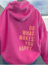 Long Sleeve Leisure Do What Makes You Happy Print Hoodies