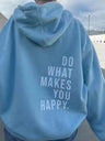 Long Sleeve Leisure Do What Makes You Happy Print Hoodies