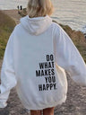 Long Sleeve Leisure Do What Makes You Happy Print Hoodies